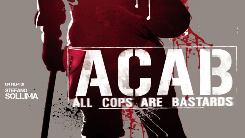 [RECENSIONE] ACAB – All cops are bastards (Stefano Sollima)