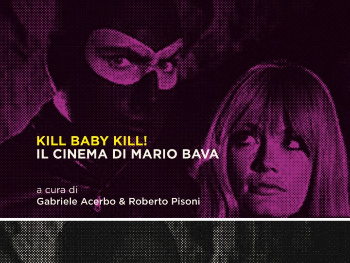 Nuova edizione per Kill Baby Kill! Il cinema di Mario Bava