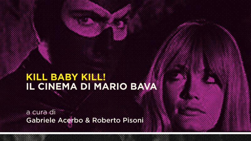 Nuova edizione per Kill Baby Kill! Il cinema di Mario Bava